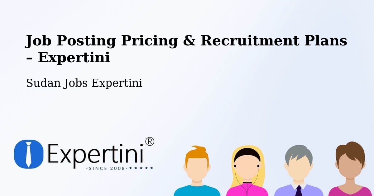 Job Posting Pricing & Recruitment Plans – El Bauga - El Bauga, Sudan Jobs Expertini